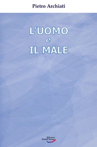 L'uomo e il male. Un mistero di libertà - Librerie.coop L'uomo e il male. Un mistero di libertà - Librerie.coop