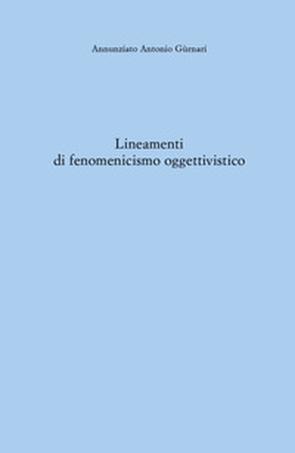 Lineamenti di fenomenicismo oggettivistico - Librerie.coop Lineamenti di fenomenicismo oggettivistico - Librerie.coop