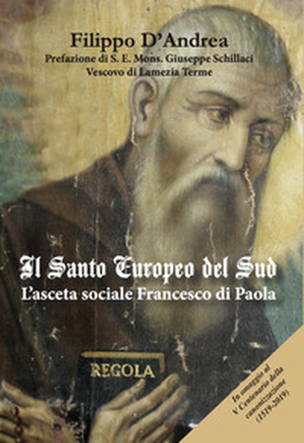 Il santo europeo del Sud. L'asceta sociale Francesco di Paola - Librerie.coop Il santo europeo del Sud. L'asceta sociale Francesco di Paola - Librerie.coop