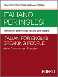 Italiano per inglesi. Manuale di grammatica italiana con esercizi - Librerie.coop Italiano per inglesi. Manuale di grammatica italiana con esercizi - Librerie.coop