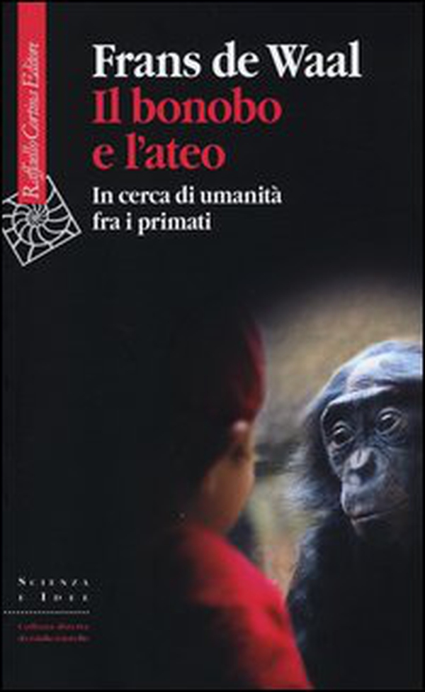 Il bonobo e l'ateo. In cerca di umanità fra i primati - Librerie.coop Il bonobo e l'ateo. In cerca di umanità fra i primati - Librerie.coop