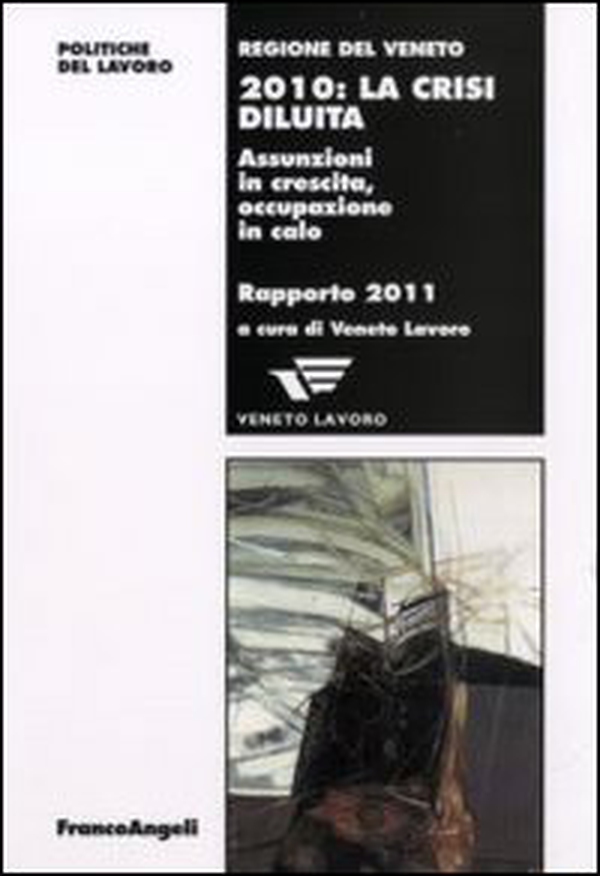 Duemiladieci: la crisi diluita. Assunzioni in crescita, occupazione in calo. Rapporto 2011 - Librerie.coop Duemiladieci: la crisi diluita. Assunzioni in crescita, occupazione in calo. Rapporto 2011 - Librerie.coop
