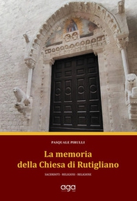La memoria della chiesa di Rutigliano. Sacerdoti, religiosi, religiose - Librerie.coop