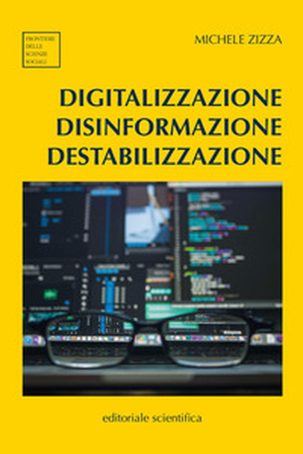 Digitalizzazione disinformazione destabilizzazione - Librerie.coop Digitalizzazione disinformazione destabilizzazione - Librerie.coop