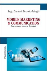 Mobile marketing & communication. Consumatori imprese relazioni - Librerie.coop