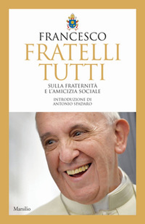 Fratelli tutti. Sulla fraternità e l'amicizia sociale - Librerie.coop Fratelli tutti. Sulla fraternità e l'amicizia sociale - Librerie.coop