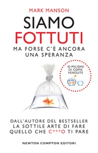 Siamo fottuti. Ma forse c'è ancora una speranza - Librerie.coop Siamo fottuti. Ma forse c'è ancora una speranza - Librerie.coop