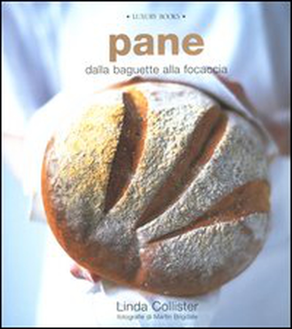 Pane. Dalla baguette alla focaccia - Librerie.coop