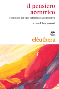 Il pensiero acentrico - Librerie.coop