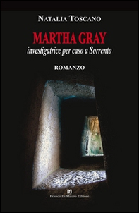Martha Gray. Investigatrice per caso a Sorrento - Librerie.coop