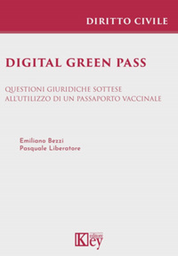 Digital green pass. Questioni giuridiche sottese all'utilizzo di un passaporto vaccinale - Librerie.coop Digital green pass. Questioni giuridiche sottese all'utilizzo di un passaporto vaccinale - Librerie.coop
