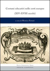 Costumi educativi nelle corti europee (XIV-XVIII secolo) - Librerie.coop