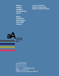 Musica, estetica e politica nel Ventesimo secolo-Music, aesthetics, and politics in the 20th century - Librerie.coop
