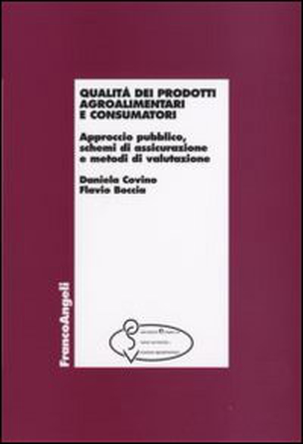 Qualità dei prodotti agroalimentari e consumatori. Approccio pubblico, schemi di assicurazione e metodi di valutazione - Librerie.coop Qualità dei prodotti agroalimentari e consumatori. Approccio pubblico, schemi di assicurazione e metodi di valutazione - Librerie.coop