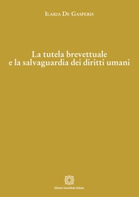La tutela brevettuale e la salvaguardia dei diritti umani - Librerie.coop