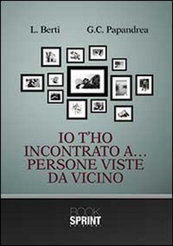 Io t'ho incontrato a... persone vicine - Librerie.coop Io t'ho incontrato a... persone vicine - Librerie.coop