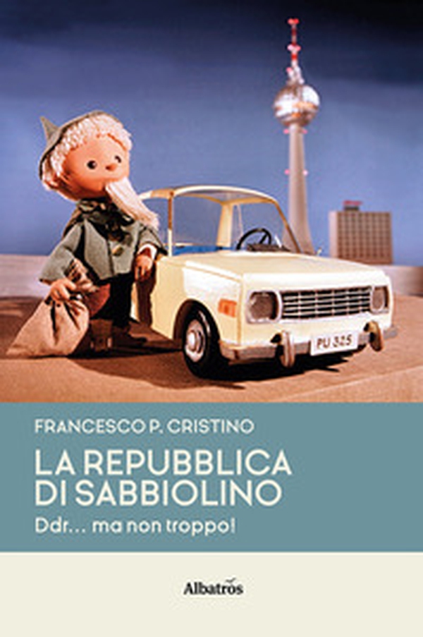 La Repubblica di Sabbiolino. DDR... ma non troppo! - Librerie.coop La Repubblica di Sabbiolino. DDR... ma non troppo! - Librerie.coop