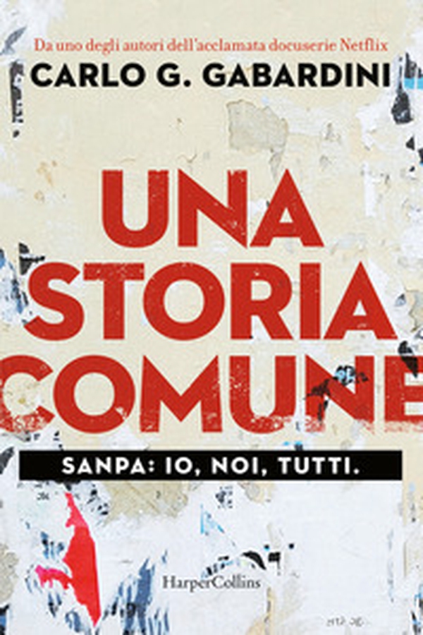 Una storia comune. Sanpa: io, noi, tutti - Librerie.coop Una storia comune. Sanpa: io, noi, tutti - Librerie.coop