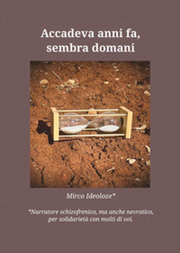 Accadeva anni fa, sembra domani - Librerie.coop