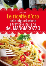 Le ricette d'oro delle migliori osterie e trattorie italiane del Mangiarozzo - Librerie.coop Le ricette d'oro delle migliori osterie e trattorie italiane del Mangiarozzo - Librerie.coop