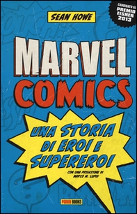 Marvel comics. Una storia di eroi e supereroi - Librerie.coop