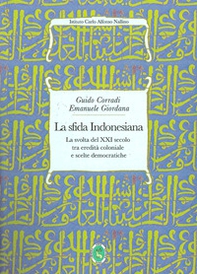 La sfida indonesiana. La svolta del XXI secolo tra eredità coloniale e scelte democratiche - Librerie.coop
