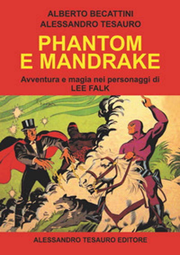 Phantom e Mandrake. Avventura e magia nei personaggi di Lee Falk - Librerie.coop Phantom e Mandrake. Avventura e magia nei personaggi di Lee Falk - Librerie.coop