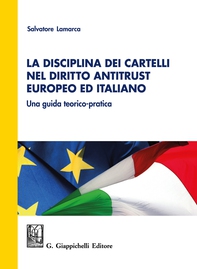 La disciplina dei cartelli nel diritto antitrust europeo ed italiano: una guida teorico-pratica - Librerie.coop La disciplina dei cartelli nel diritto antitrust europeo ed italiano: una guida teorico-pratica - Librerie.coop