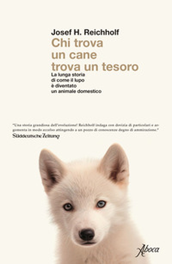 Chi trova un cane trova un tesoro. La lunga storia di come il lupo è diventato un animale domestico - Librerie.coop Chi trova un cane trova un tesoro. La lunga storia di come il lupo è diventato un animale domestico - Librerie.coop