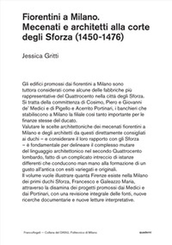 Fiorentini a Milano. Mecenati e architetti alla corte degli Sforza (1450-1476) - Librerie.coop Fiorentini a Milano. Mecenati e architetti alla corte degli Sforza (1450-1476) - Librerie.coop
