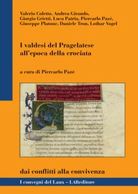 I valdesi del Pragelatese all'epoca della crociata. Dai conflitti alla convivenza - Librerie.coop