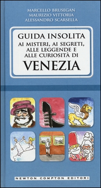 Guida insolita ai misteri, ai segreti, alle leggende e alle curiosità di Venezia - Librerie.coop Guida insolita ai misteri, ai segreti, alle leggende e alle curiosità di Venezia - Librerie.coop