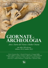 Giornate di archeologia. Arte e storia del Vicino e Medio Oriente. Atti della 8ª edizione (Milano, 20-22 ottobre 2022) - Librerie.coop