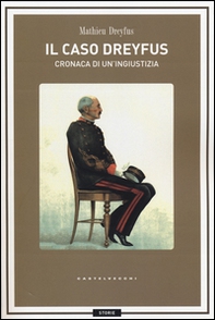 Il caso Dreyfus. Cronaca di un'ingiustizia - Librerie.coop