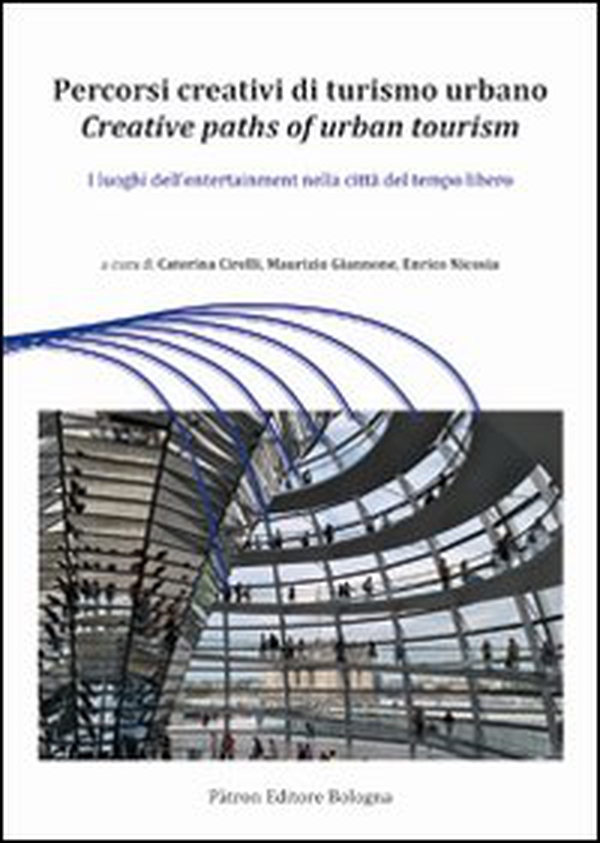 Percorsi creativi di turismo urbano. I luoghi dell'entertainment nella città del tempo libero - Librerie.coop Percorsi creativi di turismo urbano. I luoghi dell'entertainment nella città del tempo libero - Librerie.coop