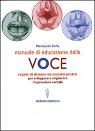 Manuale di educazione della voce. Tecniche ed esercizi per l'uso consapevole della voce - Librerie.coop Manuale di educazione della voce. Tecniche ed esercizi per l'uso consapevole della voce - Librerie.coop