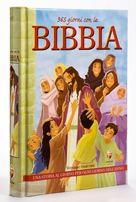 365 giorni con la Bibbia. Una storia al giorno per ogni giorno dell'anno - Librerie.coop
