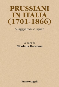 Prussiani in Italia (1701-1866) - Librerie.coop Prussiani in Italia (1701-1866) - Librerie.coop