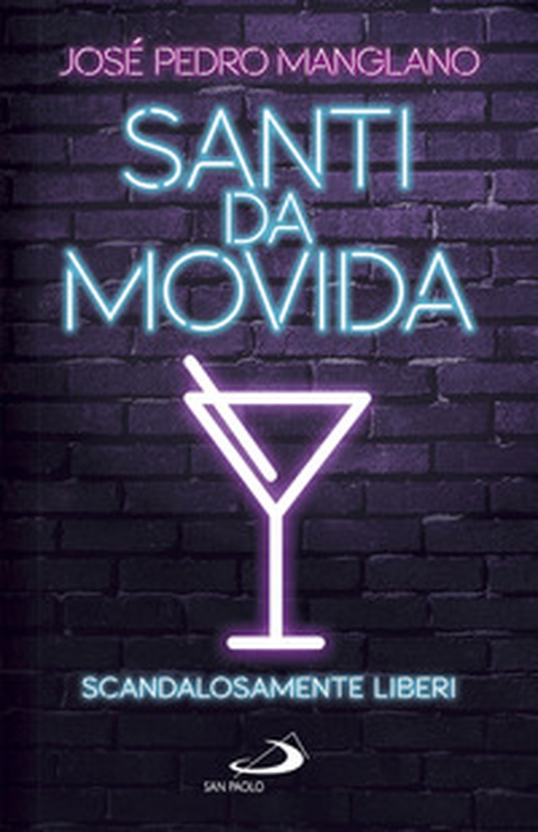 Santi da movida. Scandalosamente liberi - Librerie.coop Santi da movida. Scandalosamente liberi - Librerie.coop
