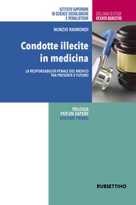 Condotte illecite in medicina. La responsabilità penale del medico tra presente e futuro - Librerie.coop Condotte illecite in medicina. La responsabilità penale del medico tra presente e futuro - Librerie.coop