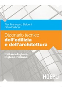 Dizionario tecnico dell'edilizia e dell'architettura. Italiano-inglese, inglese-italiano - Librerie.coop