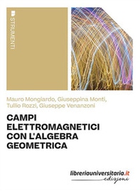 Campi elettromagnetici con l'algebra geometrica - Librerie.coop