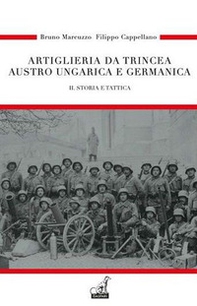 Artiglieria da trincea austro ungarica e germanica - Vol. 2 - Librerie.coop