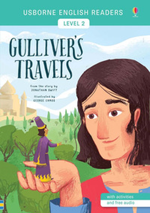 Gulliver's travels from the story by Jonathan Swift. Level 2 - Librerie.coop Gulliver's travels from the story by Jonathan Swift. Level 2 - Librerie.coop