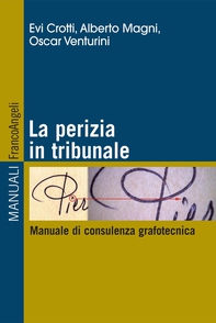 La perizia in tribunale. Manuale di consulenza grafotecnica - Librerie.coop La perizia in tribunale. Manuale di consulenza grafotecnica - Librerie.coop