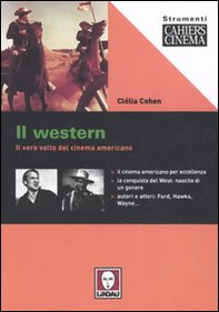 Il western. Il vero volto del cinema americano - Librerie.coop Il western. Il vero volto del cinema americano - Librerie.coop