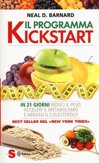 Il programma Kickstart. In 21 giorni riduci il peso, acceleri il metabolismo e abbassi il colesterolo - Librerie.coop