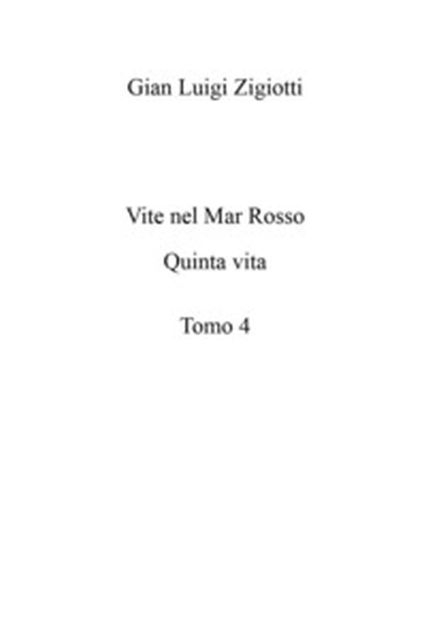 Vite nel Mar Rosso. Quinta vita. Tomo 4 - Librerie.coop