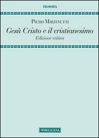 Gesù Cristo e il Cristianesimo - Librerie.coop