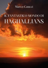 Il fantastico mondo di Haghallians - Librerie.coop